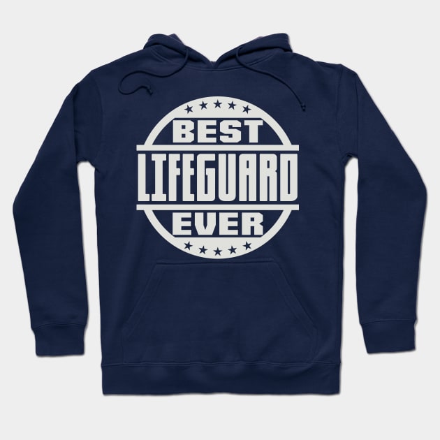 Best Lifeguard Ever Hoodie by colorsplash